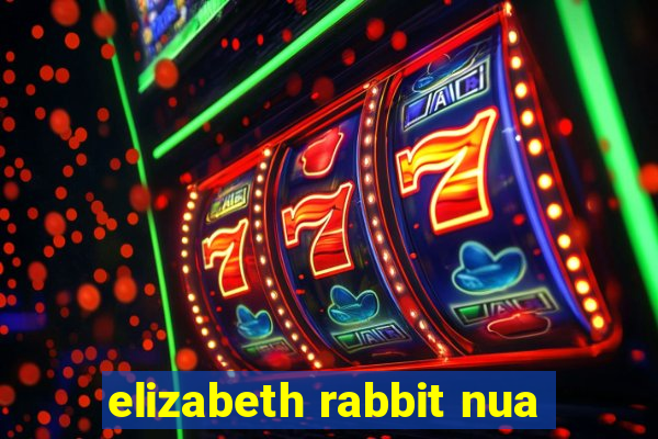 elizabeth rabbit nua